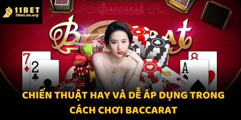 Chiến thuật hay và dễ áp dụng trong cách chơi Baccarat