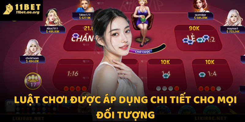 Luật chơi được áp dụng chi tiết cho mọi đối tượng